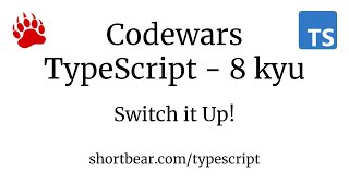 Codewars - Typescript - Switch it Up!