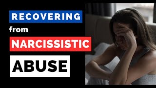 Recovering from NARCISSISTIC ABUSE