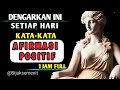 KATA-KATA AFIRMASI POSITIF, DENGARKAN INI SETIAP HARI SEBELUM TIDUR || #bijaksemenit