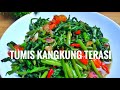 CARA MEMASAK TUMIS KANGKUNG TERASI