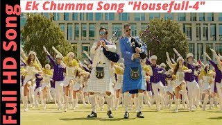 Ek Chumma Full Song    Housefull 4  Akshay K, Riteish D, Bobby D, Kriti S,Pooja,Kriti K Sohail Sen