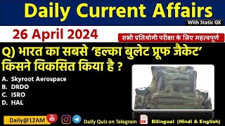 Daily Current Affairs| 26 April Current Affairs 2024| Up police, SSC,NDA,All Exa