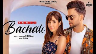 Bachalo Akhil | Full Video | Latest Punjabi song | ft. Rumman Ahmed Bachalo ji