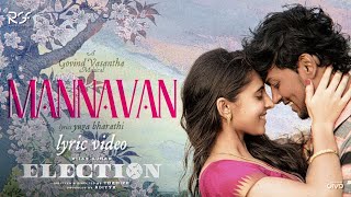 Mannavan Lyrical Video | Election | Vijay Kumar | Preethi Asrani | Thamizh | Divo Music