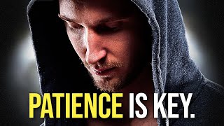PATIENCE IS KEY - Best Motivational Speech 2020