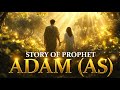 Prophet Adam (AS) – From Jannah to Earth | The First Human Story That Changed Everything