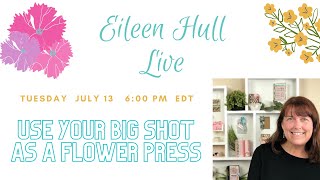 How to Use your Big Shot as a Flower Press