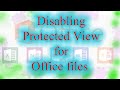 Disabling Protected View for Office files