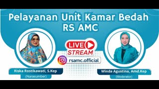 Pelayanan Unit Kamar Bedah RS AMC - Riska Rostikawati, S.Kep