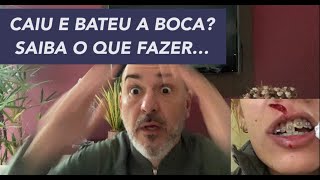 Caiu e bateu a boca? Saiba o que fazer