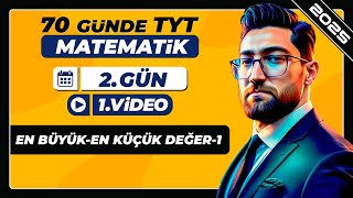 En Büyük ve En Küçük Değer-1 | 2.Gün - 1.Video | 70 Günde TYT Matematik Kampı | 2025