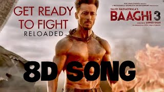 Get Ready to Fight Reloaded (8D SONG) | Baaghi 3 | Tiger Shroff | Shraddha Kapoor