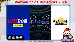 LOTEDOM, La Suerte Dominicana y Anguilla Lottery en Vivo 📺 │Viernes 27 de Diciembre 2024– 6:00PM