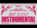 Lady Gaga - Just Dance (Chromatica Ball Tour - Instrumental Studio Version)