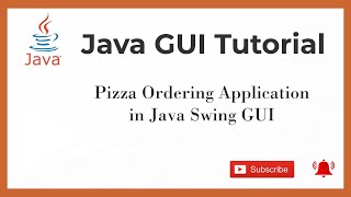 Java GUI Tutorial #3 | Pizza Ordering Application in Java Swing GUI