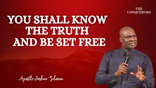You Shall Know The Truth Because The Truth You Know Will Set You Free :: Apostle Joshua Selman