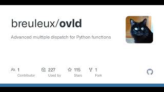 GitHub - breuleux/ovld: Advanced multiple dispatch for Python functions