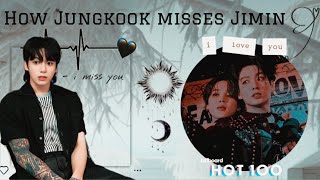 JIKOOK/KOOKMIN: How Jungkook misses Jimin