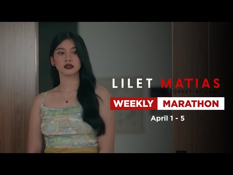 Lilet Matias, Attorney-At-Law: Weekly Marathon (April 1-5, 2024)