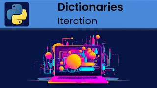 Python - Dictionaries: Iteration