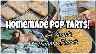 MAKE THESE! 😋 COZY Comfort Meals • Homemade Pop Tarts • 2 EASY FAMILY FRIENDLY RECIPES!