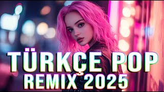 Türkçe Pop Müzik 2025 🎤 Karışık Türkçe Pop Hit Şarkılar 2025 🎤 En Iyi Pop Müzik 2025