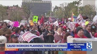 LAUSD plan three day strike forcing school closures
