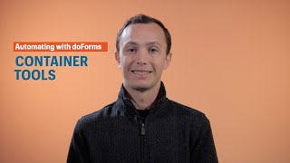 Automating with doForms: Containers
