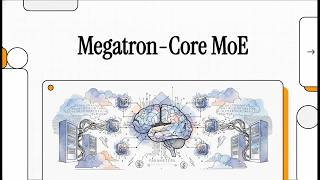 [Podcast] Scalable MoE Training with NVIDIA Megatron Core