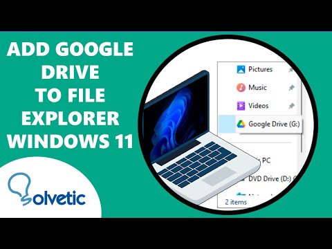 ADD GOOGLE DRIVE to FILE EXPLORER Windows 11 