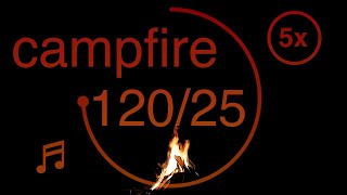 120/25 - Pomodoro - 120 minute timer with 25 minute breaks - Campfire Sounds