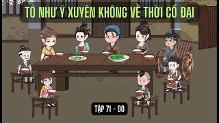 Tô Như Ý Xuyên Không Về Thời Cổ Đại Tập 71 - 90 | Kiều Giang Media