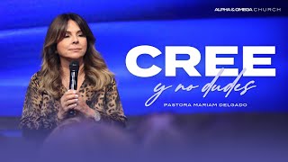 Cree y no dudes | Pastora Mariam J Delgado