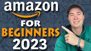 How to Start Selling on Amazon in 2023 (Step by Step Beginners Guide)