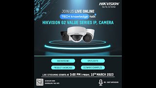 TechKnowledge Talk On Hikvision G2 Value Series