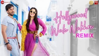 Hollywood Wale Nakhre Remix - Sunny Leone | DJ Vkey Mumbai | Upesh Jangwal | Tanveer Singh