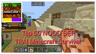 Tập 60 NOOD ĐẸP TRAI Minecraft Survival