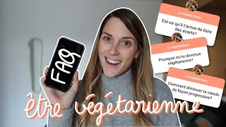 Végétarienne : je réponds à toutes vos questions sans tabou !