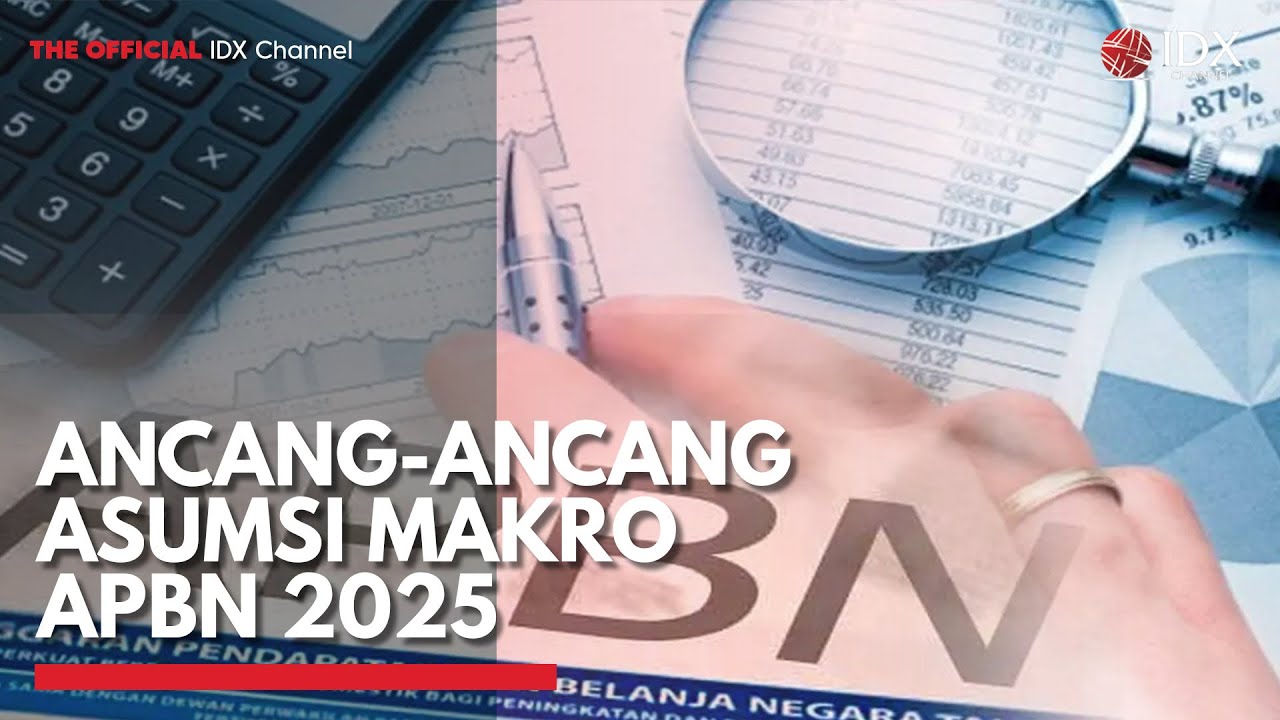 Ancang-Ancang Asumsi Makro APBN 2025 | IDX CHANNEL - YouTube