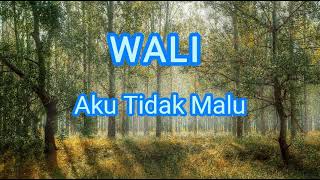 WALI -- Aku Tidak Malu