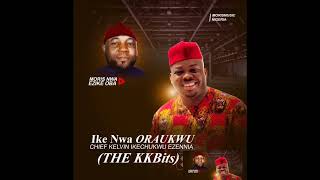 IKe Nwa Oraukwu {The KKBits} By Moris Nwa Ezike Oba