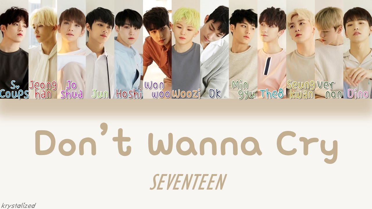 SEVENTEEN - Don't Wanna Cry (울고 싶지 않아) [HAN|ROM|ENG Color Coded Lyrics ...