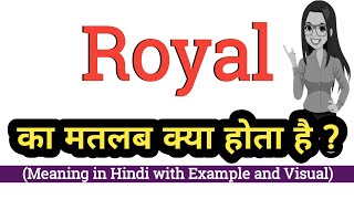 Royal meaning in hindi | Royal ka matlab kya hota hai | Increase English Vocabulary