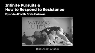 Chris Matakas | Infinite Pursuits & How to Respond to Resistance, E47