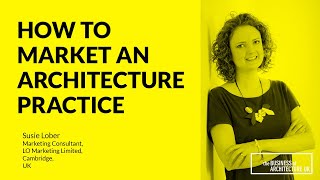 131: How to Market an Architecture Practice with Susie Lober