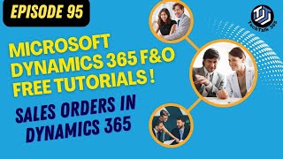 EPISODE 95 |Sales order creation basics in Dynamics 365 (Part 2)