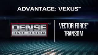 Vexus® Boats - Dense Base™ Design \u0026 Vector Force™ Transom