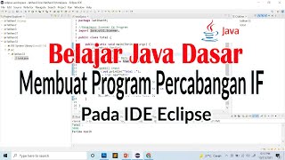 Membuat Program Percabangan IF Pada Java