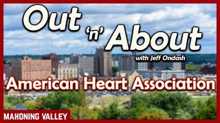 Out n About:  Heart Month American Heart Association 2022