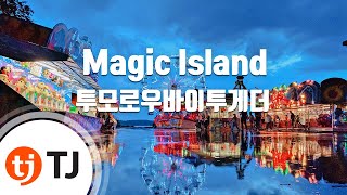 [TJ노래방] Magic Island - 투모로우바이투게더 / TJ Karaoke